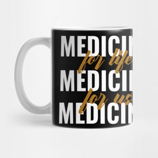 Medicine For Life Medicine For Us - Medical Student in Medschool Mug